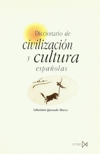 Diccionario De Civilizaci N Y Cultura Espa Olas - Quesada Ma