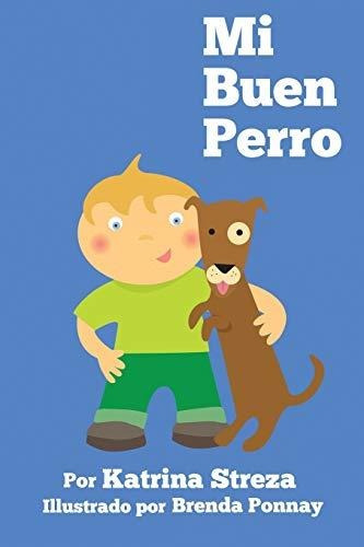 Libro : Mi Buen Perro (xist Kids Spanish Books) - Streza,..