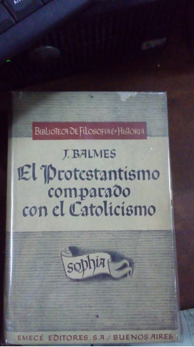 Libro El Protetantismo Comparado Con El Catolicismo