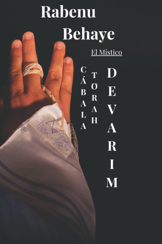 Libro: Rabenu Behaye- El Místico: Cábala Y Torah- Devarim (m