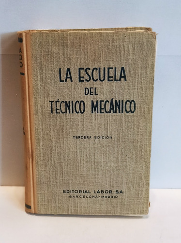 Libro La Escuela Del Técnico Mecanico -  Tomo 1