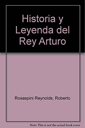 Historia Y Leyenda Del Rey Arturo - Reynolds Roberto