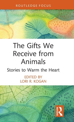 Libro The Gifts We Receive From Animals: Stories To Warm ...