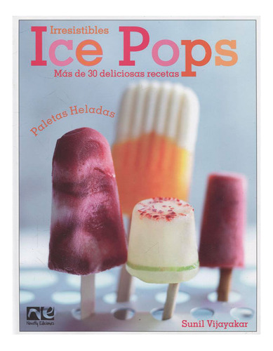 Libro Ice Pops: Más De 30 Deliciosas Recetas