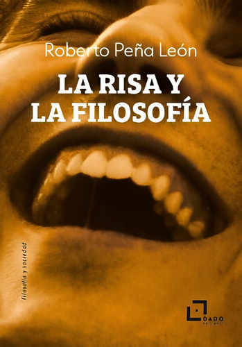 La Risa Y La Filosofia De Roberto Peña Leon De Dado Edicione