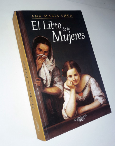 El Libro De Las Mujeres - Ana Maria Shua / Alfaguara