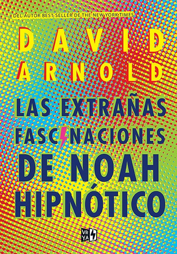 Las Extrañas Fascinaciones De Noah Hipnótico, De Arnold, David. Editorial V&r, Tapa Blanda En Español, 2019