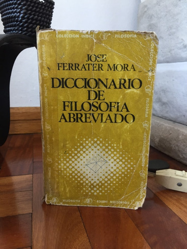 Diccionario De Filosofia Abreviado-jose Ferratrer Mora