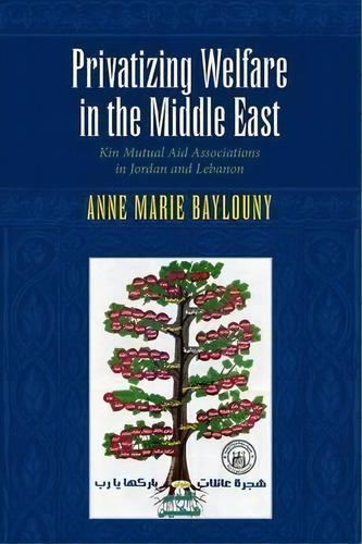 Privatizing Welfare In The Middle East, De Anne Marie Baylouny. Editorial Indiana University Press, Tapa Blanda En Inglés