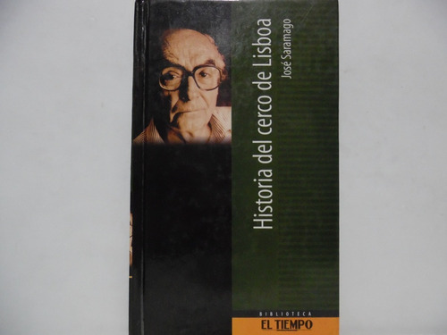 Historia Del Cerco De Lisboa / Josè Saramago / El Tiempo