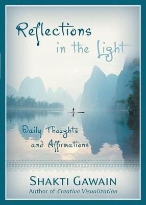 Reflections In The Light : Daily Thoughts And Affirmations -