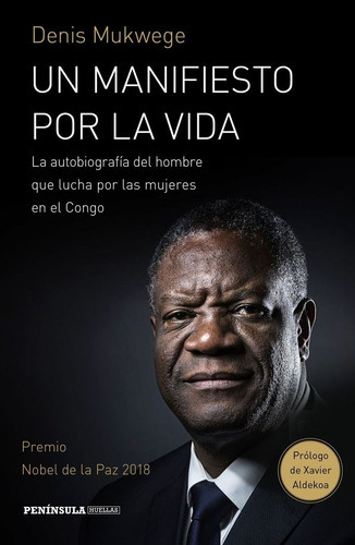 Un Manifiesto Por La Vida, De Mukwege, Denis. Editorial Ediciones Península, Tapa Blanda En Español