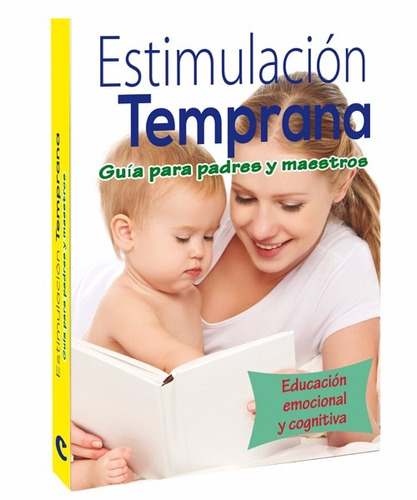 Estimulacion Temprana 0 A 6 Años Educacion Emocional Y Cogni