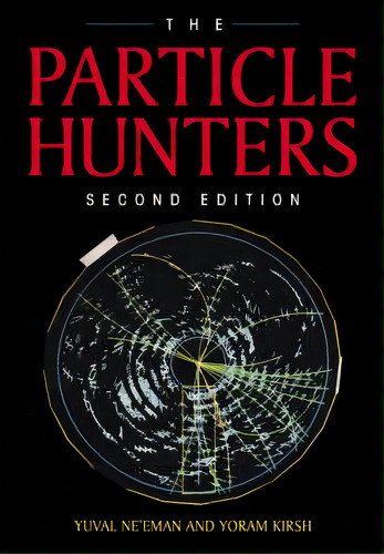 The Particle Hunters, De Yuval Ne'eman. Editorial Cambridge University Press, Tapa Blanda En Inglés