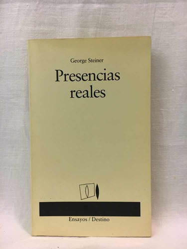 Presencias Reales - George Steiner - Destino - Usado