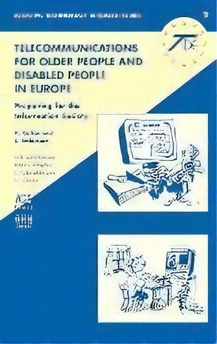 Telecommunications For Older People And Disabled People In Europe : Preparing For The Information..., De K. Cullen. Editorial Ios Press, Tapa Dura En Inglés