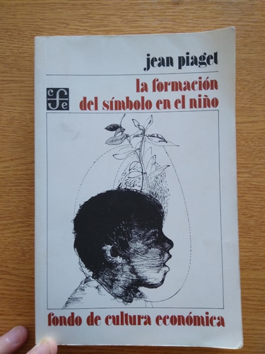 Piaget: La Formación El Símbolo En El Niño (Usado)