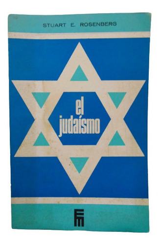 Adp El Judaismo Stuart E. Rosenberg / Ed. Mensajero 1969