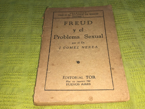 Freud Y El Problema Sexual - Dr. J. Gomez Nerea - Tor