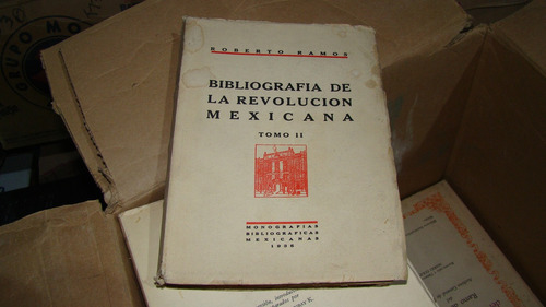 Bibliografia De La Revolucion Mexicana Tomo Ii , Roberto