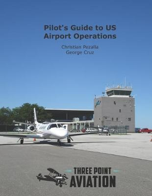 Libro Pilot's Guide To Us Airport Operations - George Cruz