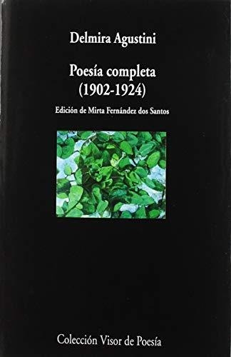 Poesia Completa 1902 - 1924 - Agustini - Visor De Poesia