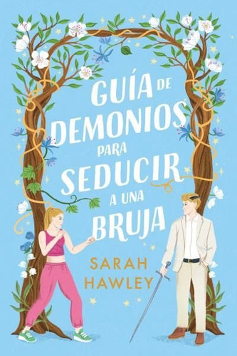 Guia De Demonios Para Seducir A Una Bruja, De Hawley, Sarah. 539, Vol. 1. Editorial Titania, Tapa Blanda, Edición 1 En Castellano, 2025