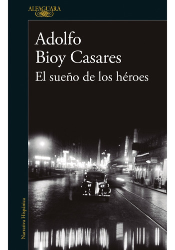 El Sueños De Los Héroes - Adolfo Bioy Casares