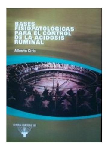 Bases Fisiopatológicas Para El Control De Acidosis Ruminal