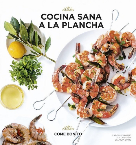 Cocina sana a la plancha, de Hwang,Caroline. Editorial LUNWERG EDITORES, tapa blanda en español