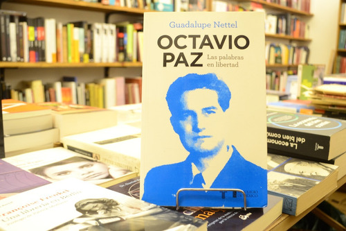 Octavio Paz. Las Palabras En Libertad. Guadalupe Nettel. 