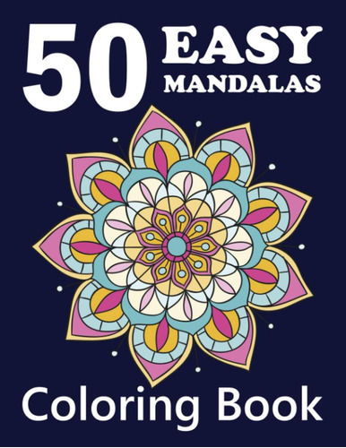 Libro: 50 Easy Mandalas Coloring Book: Simple And Easy Manda