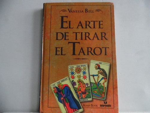 El Arte De Tirar El Tarot / Vanessa Bell / Intermedio