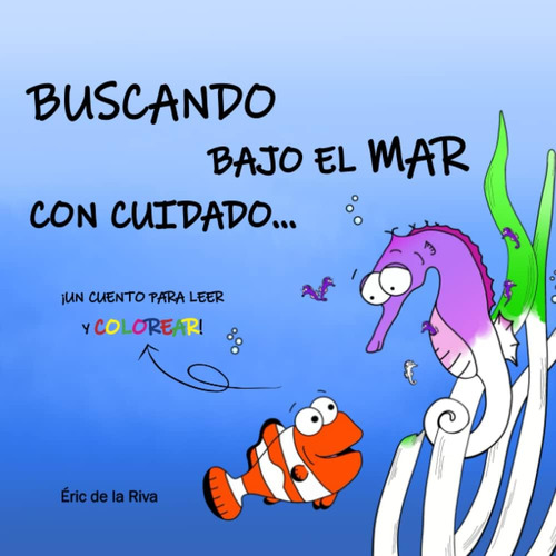 Libro: Buscando Bajo El Mar Con Cuidado...: ¡un Cuento Infan