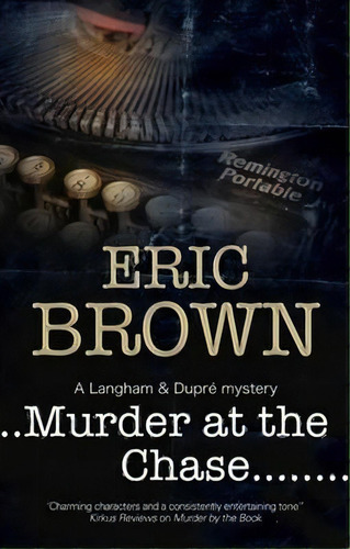 Murder At The Chase: A Locked Room Mystery Set In 1950s England, De Eric Brown. Editorial Severn House Publishers Ltd, Tapa Dura En Inglés