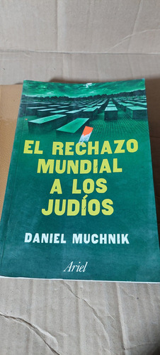 El Rechazo Mundial A Los Judios , Daniel Muchnik , Año 2014