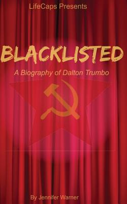 Libro Blacklisted: A Biography Of Dalton Trumbo - Lifecaps