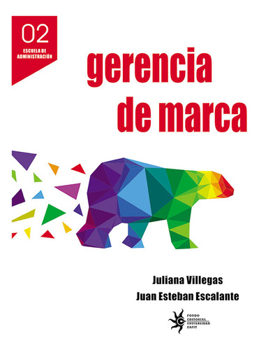 Gerencia De Marca, De Juliana Villegas, Juan Esteban Escalante. Editorial U. Eafit, Tapa Blanda, Edición 2016 En Español