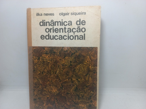 Livro - Dinâmica Da Orientação Educacional - Ilka - F - 554