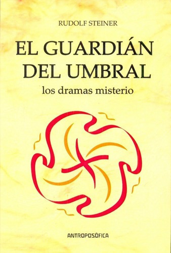 El Guardián Del Umbral - Steiner, Baumhauer, De Steiner, Baumhauer. Editorial Antroposófica En Español