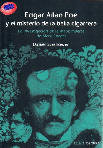 Edgar Allan Poe Y El Misterio De La Bella Cigarrera 
