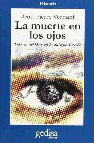 La Muerte En Los Ojos, Vernant, Ed. Gedisa