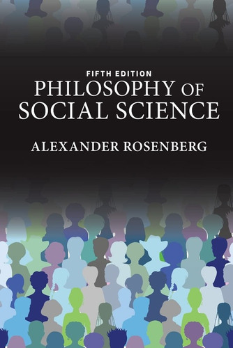 Philosophy Of Social Science - Rosenberg Aalexander