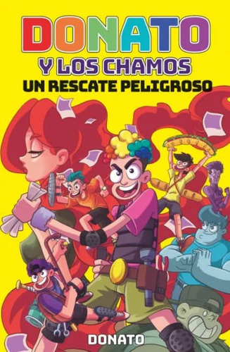 Donato Y Los Chamos: Un Rescate Peligrosos, De Donato. Editorial Penguin Random House, Tapa Blanda, Edición 2023 En Español