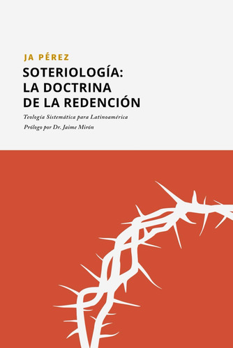 Libro: Soteriología: La Doctrina De La Redención (teología S