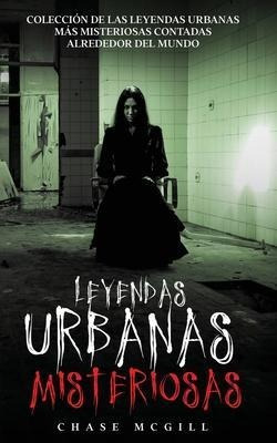 Libro Leyendas Urbanas Misteriosas : Coleccion De Las Ley...