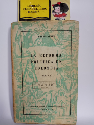 La Reforma Política En Colombia - Rafael Núñez - Vii