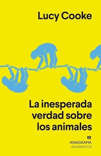 La Inesperada Verdad Sobre Los Animales - Cooke Lucy (libro)