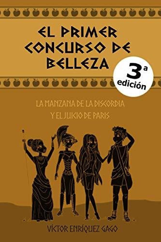 El primer concurso de belleza, de Victor Enriquez Gago., vol. N/A. Editorial Independently Published, tapa blanda en español, 2019