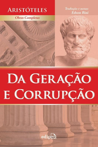 Da Geração e Corrupção, de Aristóteles. Editora Edipro - edições profissionais ltda, capa mole em português, 2016